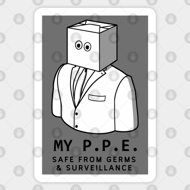 My P.P.E. Safe from germs & surveillance. Magnet by Jubilantspart